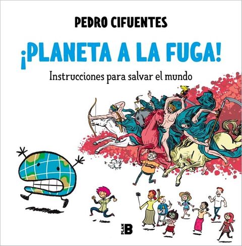 &iexcl;Planeta a la fuga! (Instrucciones para salvar el mundo 2)(Kobo/電子書)