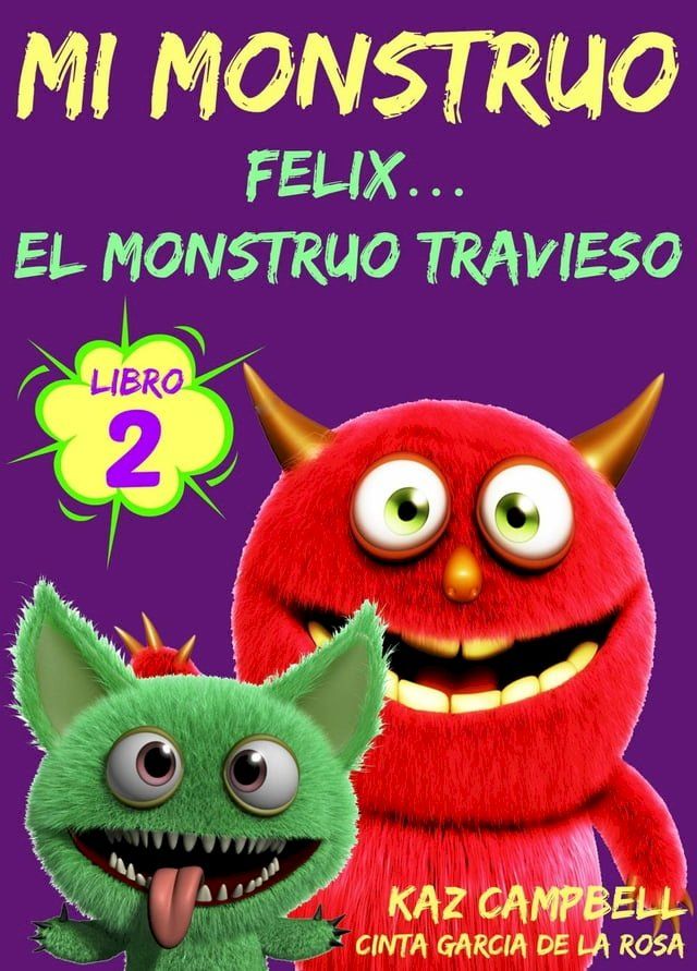  Mi Monstruo - Libro 2 - F&eacute;lix... el Monstruo Travieso(Kobo/電子書)