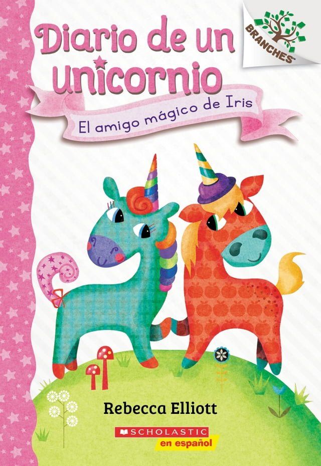  Diario de un Unicornio #1: El amigo mágico de Iris (Bo's Magical New Friend)(Kobo/電子書)