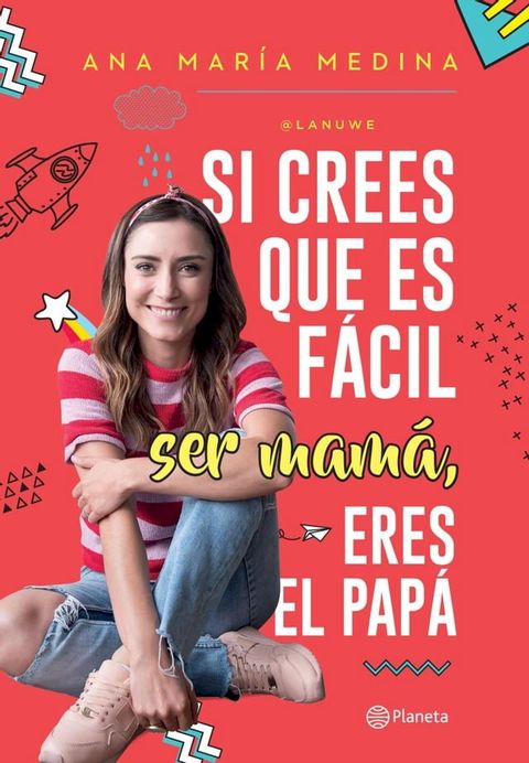 Si crees que es f&aacute;cil ser mam&aacute;, eres el pap&aacute;(Kobo/電子書)