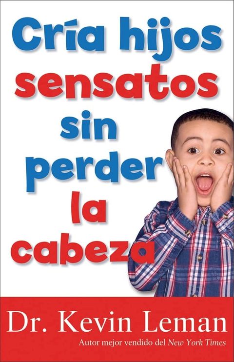 Cria hijos sensatos sin perder la cabeza(Kobo/電子書)