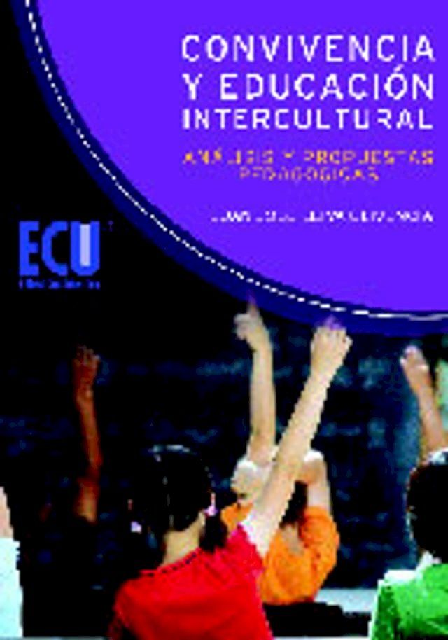  Convivencia y Educaci&oacute;n Intercultural: an&aacute;lisis y propuestas pedag&oacute;gicas.(Kobo/電子書)