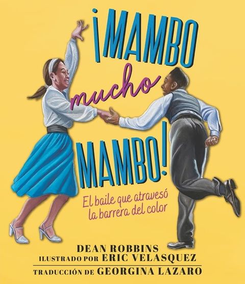 &iexcl;Mambo mucho mambo! El baile que atraves&oacute; la barrera del color(Kobo/電子書)