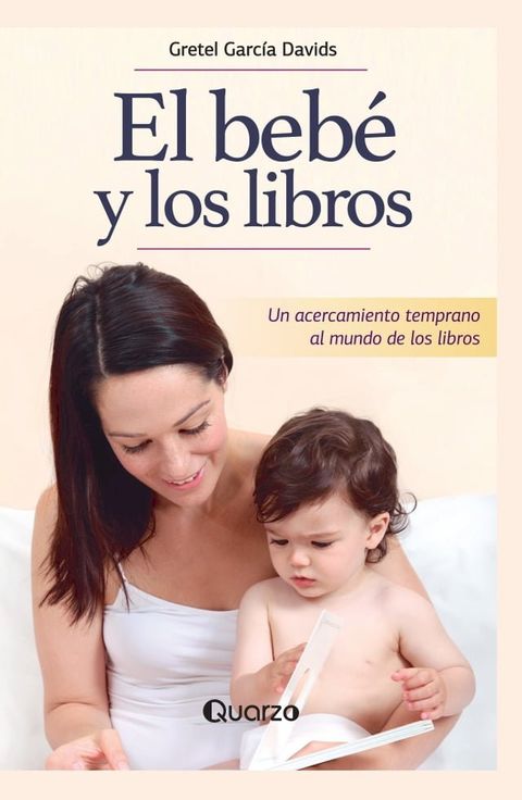 El beb&eacute; y los libros. Un acercamiento temprano al mundo de los libros(Kobo/電子書)