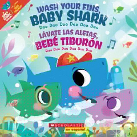 Wash Your Fins, Baby Shark / L&aacute;vate las aletas, Beb&eacute; Tibur&oacute;n (Scholastic Bilingual)(Kobo/電子書)