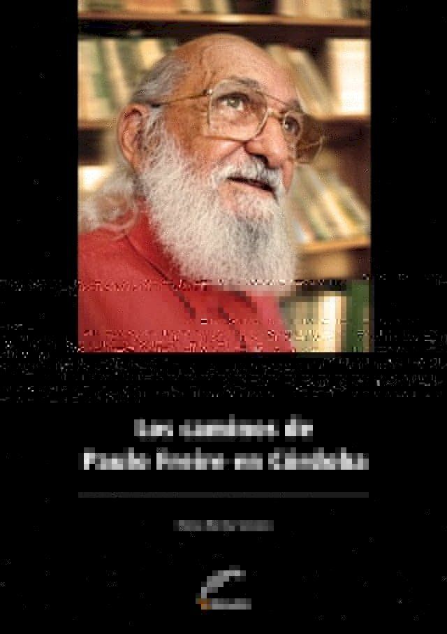  Los caminos de Paulo Freire en C&oacute;rdoba(Kobo/電子書)