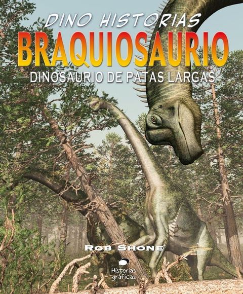 Braquiosaurio. Dinosaurio de patas largas(Kobo/電子書)