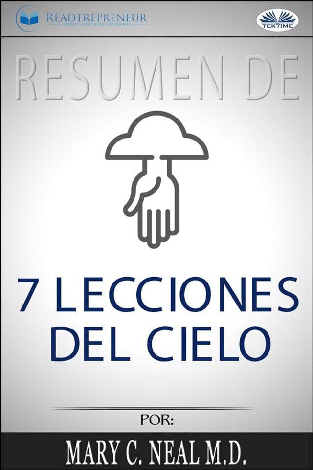  Resumen De 7 Lecciones Del Cielo, Por Mary C. Neal M.D.(Kobo/電子書)