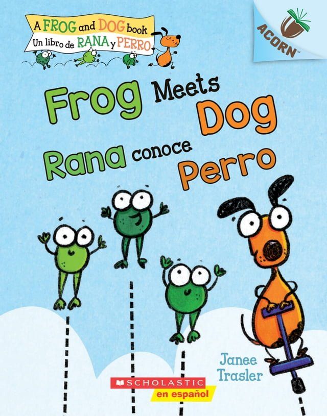  Frog Meets Dog / Rana conoce Perro (Scholastic Bilingual)(Kobo/電子書)