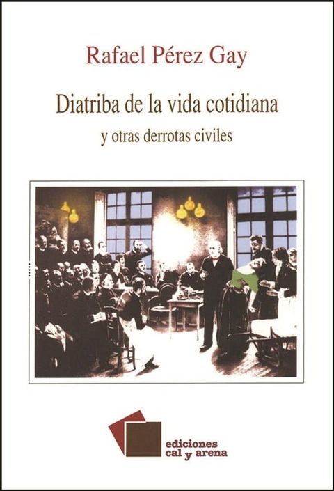 Diatriba de la vida cotidiana y otras derrotas civiles(Kobo/電子書)