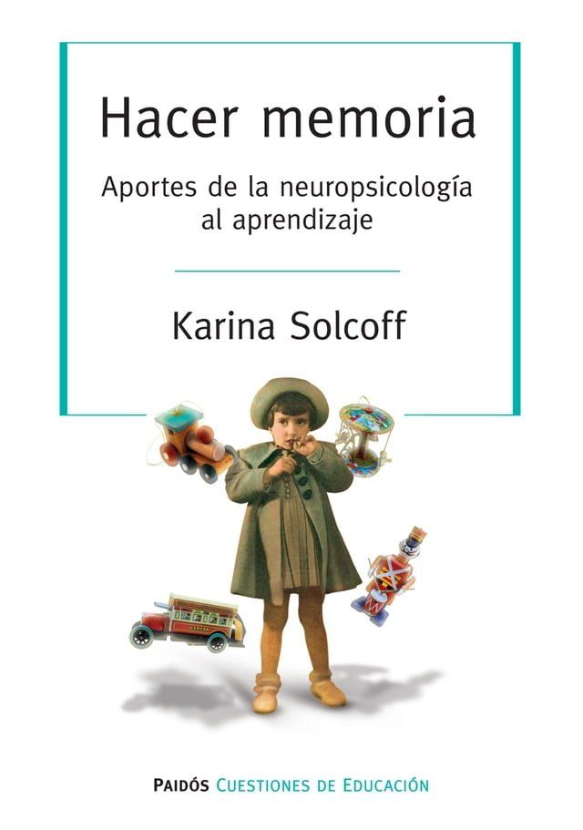  Hacer memoria. Aportes de la neuropsicolog&iacute;a al aprendizaje(Kobo/電子書)