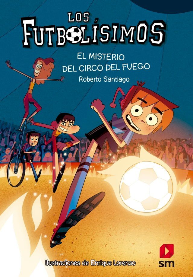  Los Futbol&iacute;simos 8. El misterio del circo del fuego(Kobo/電子書)