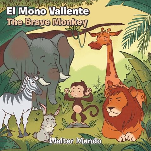 El Mono Valiente.The Brave Monkey(Kobo/電子書)