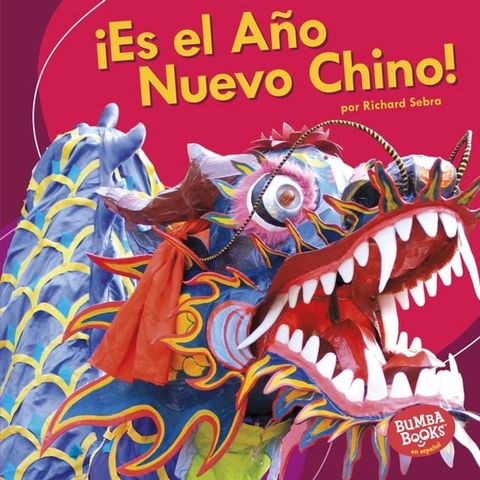 ¡Es el Año Nuevo Chino! (It's Chinese New Year!)(Kobo/電子書)