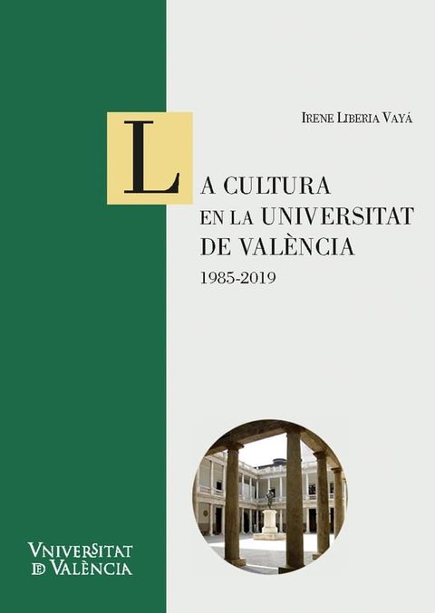 La cultura en la Universitat de Val&egrave;ncia: 1985-2019(Kobo/電子書)