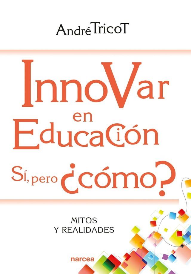  Innovar en educación. Sí, pero ¿cómo?(Kobo/電子書)