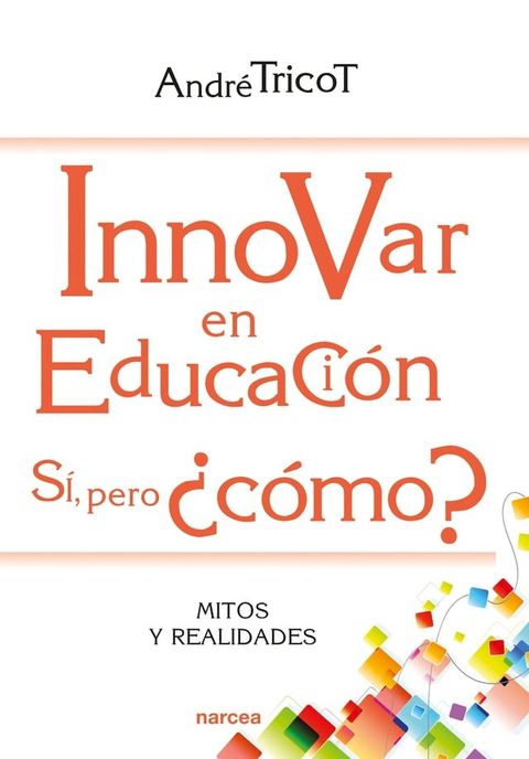 Innovar en educación. Sí, pero ¿cómo?(Kobo/電子書)