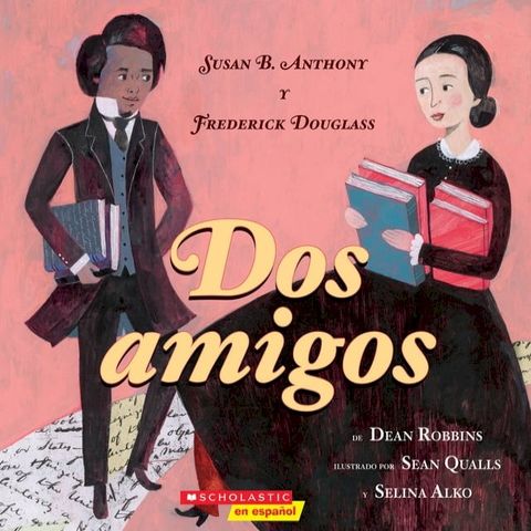 Dos amigos: Susan B. Anthony y Frederick Douglass (Two Friends)(Kobo/電子書)