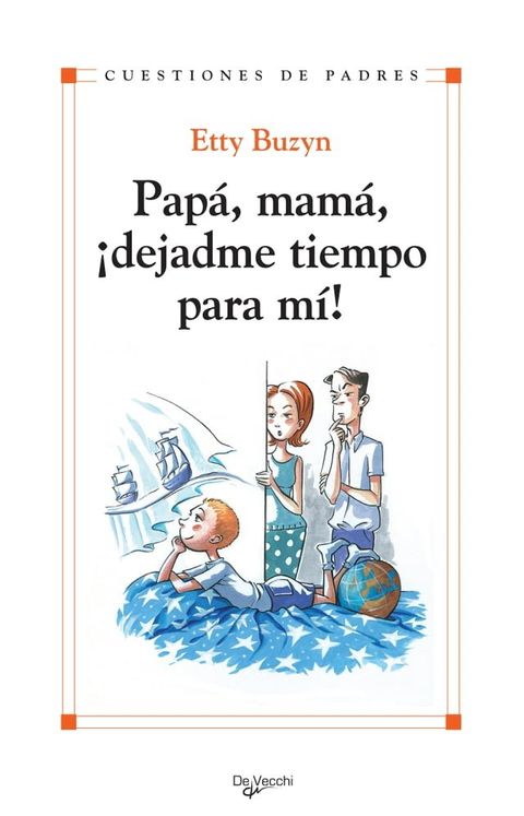 Papá, mamá, ¡dejadme tiempo para mi!(Kobo/電子書)