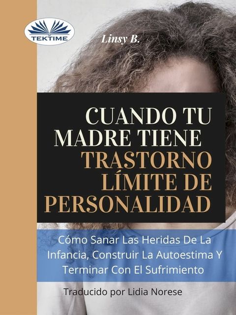 Cuando Tu Madre Tiene Trastorno L&iacute;mite De Personalidad (TLP)(Kobo/電子書)