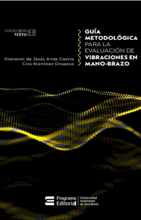 Gu&iacute;a metodol&oacute;gica para la evaluaci&oacute;n de vibraciones en mano-brazo(Kobo/電子書)