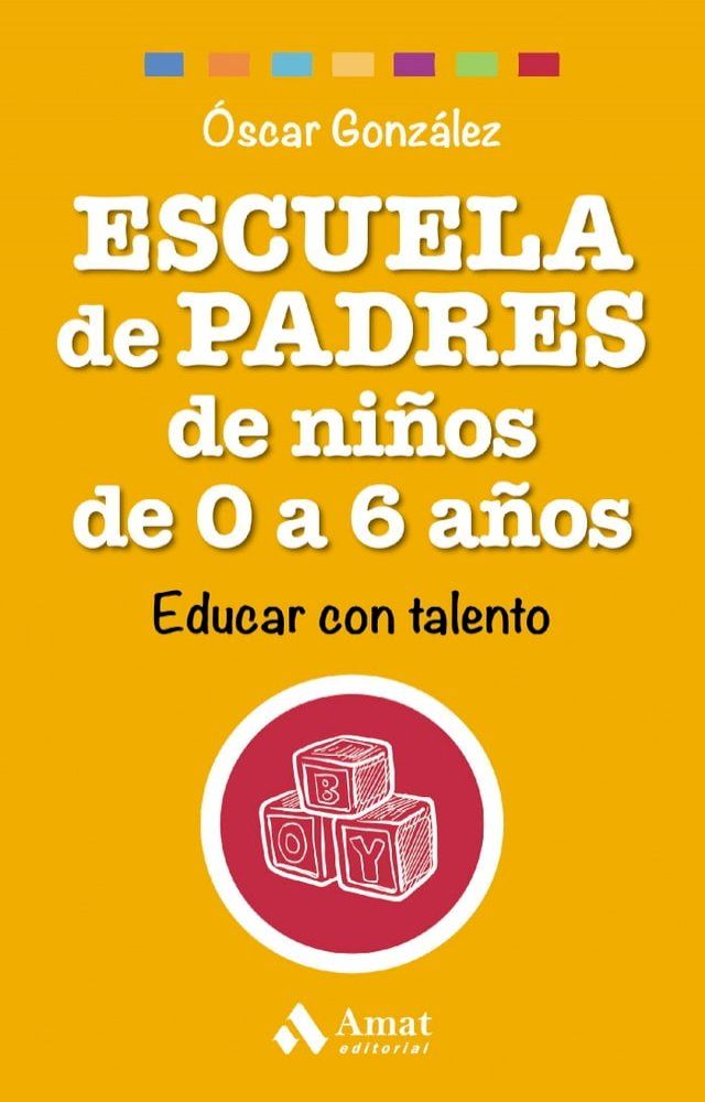  Escuela de Padres de ni&ntilde;os de 0 a 6 a&ntilde;os. Ebook.(Kobo/電子書)