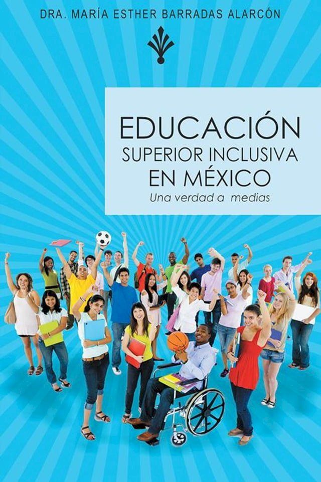  Educaci&oacute;n Superior Inclusiva En M&eacute;xico(Kobo/電子書)