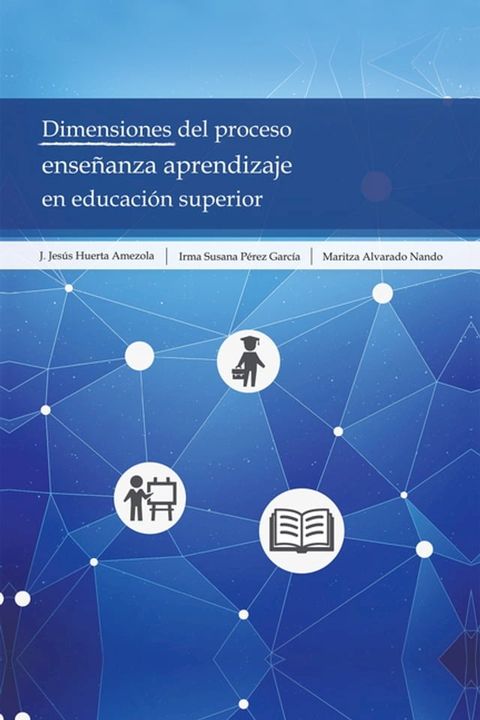 Dimensiones Del Proceso Ense&ntilde;anza Aprendizaje En Educaci&oacute;n Superior(Kobo/電子書)