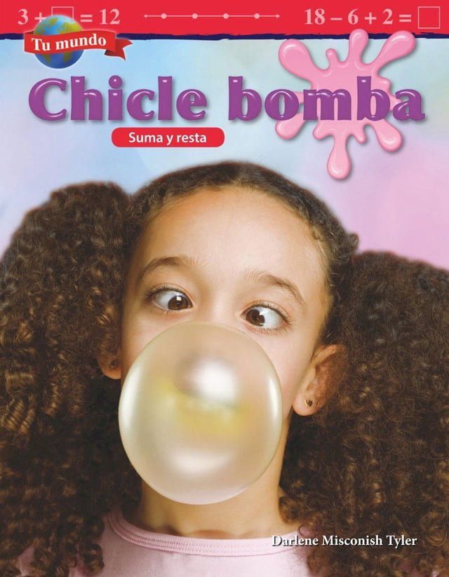  Tu mundo: Chicle bomba: Suma y resta: Read-along ebook(Kobo/電子書)