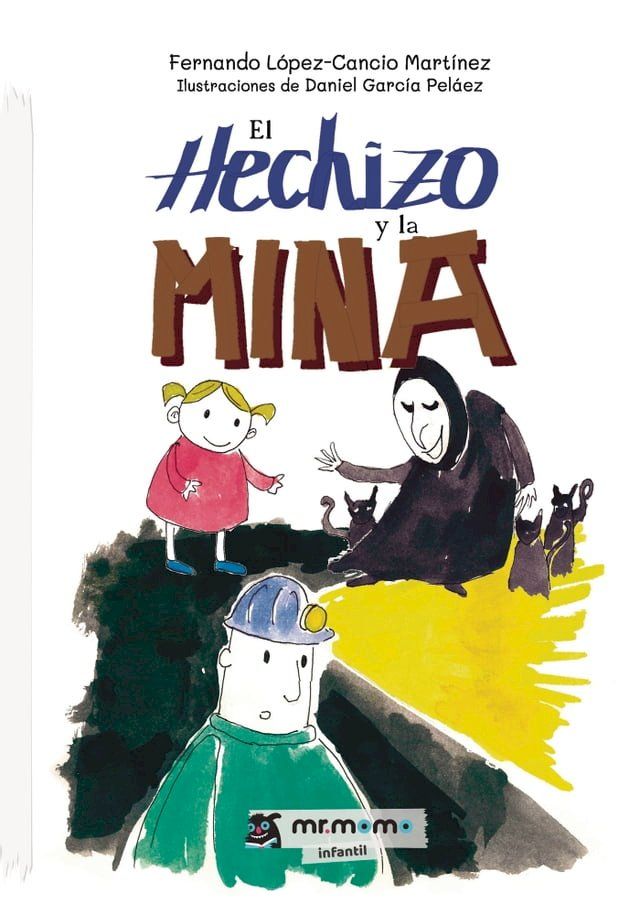  El hechizo y la mina(Kobo/電子書)