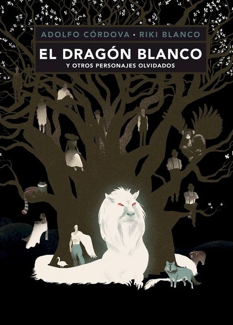 El drag&oacute;n blanco y otros personajes olvidados(Kobo/電子書)