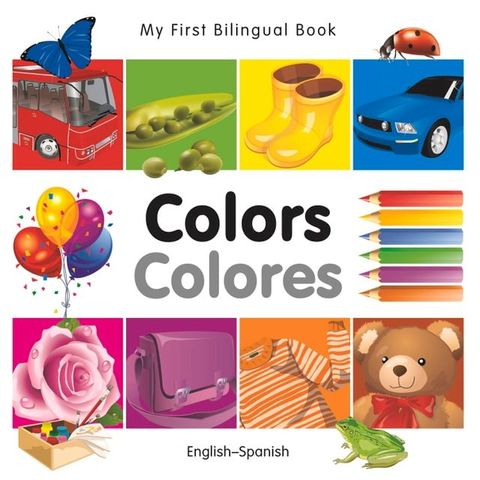 My First Bilingual Book–Colors (English–Spanish)(Kobo/電子書)