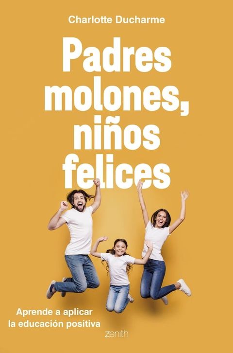 Padres molones, ni&ntilde;os felices(Kobo/電子書)