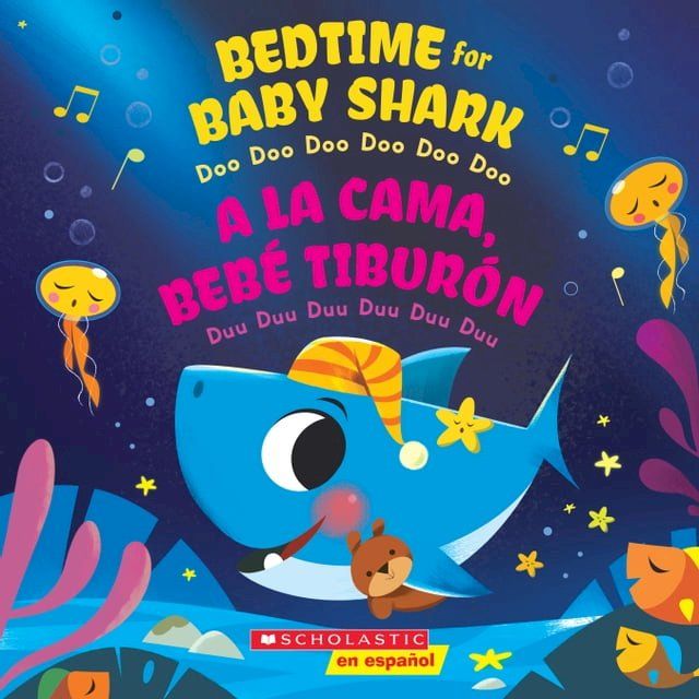  Bedtime for Baby Shark / A la cama, Beb&eacute; Tibur&oacute;n (Scholastic Bilingual)(Kobo/電子書)