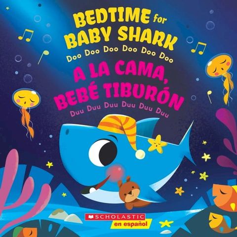 Bedtime for Baby Shark / A la cama, Beb&eacute; Tibur&oacute;n (Scholastic Bilingual)(Kobo/電子書)