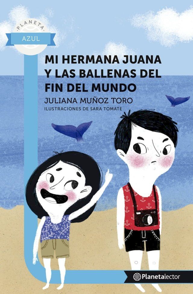  Mi hermana juana y las ballenas del fin del mundo - Planeta Lector(Kobo/電子書)