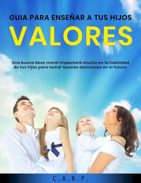 Guia Para Enseñar a Tus Hijos Valores(Kobo/電子書)