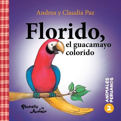 Animales peruanos 2. Florido, el guacamayo colorido(Kobo/電子書)