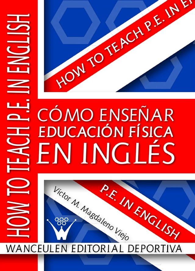  C&oacute;mo ense&ntilde;ar Educaci&oacute;n F&iacute;sica en ingl&eacute;s(Kobo/電子書)