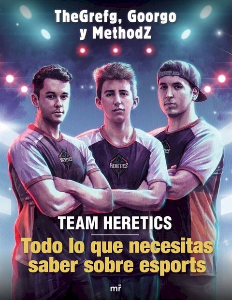 Team Heretics: Todo lo que necesitas saber sobre esports(Kobo/電子書)