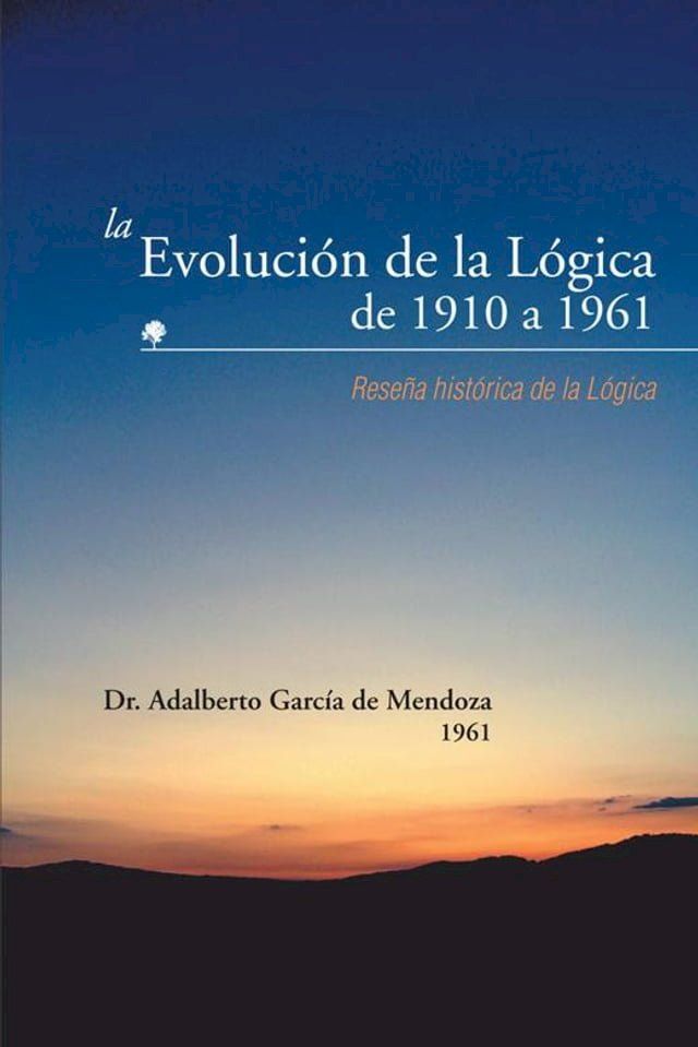  La Evoluci&oacute;n De La L&oacute;gica De 1910 a 1961(Kobo/電子書)