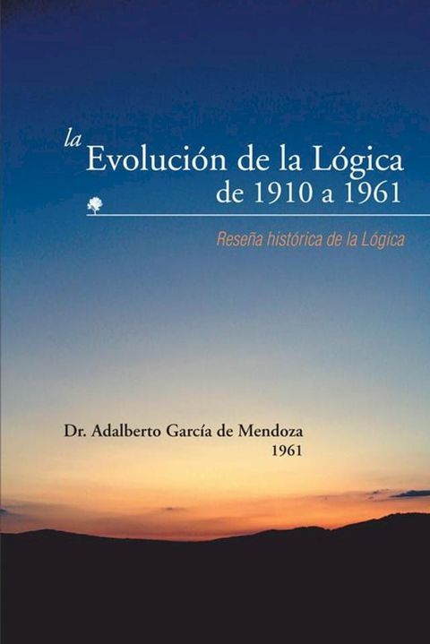 La Evoluci&oacute;n De La L&oacute;gica De 1910 a 1961(Kobo/電子書)