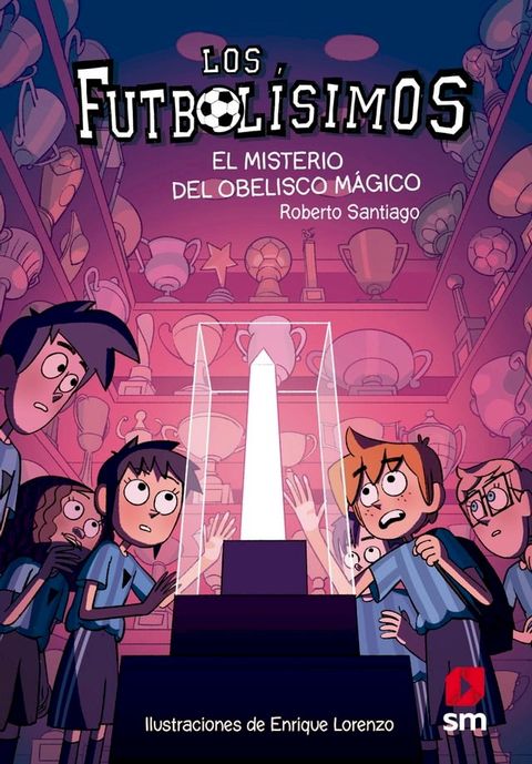 Los Futbol&iacute;simos 12. El misterio del obelisco m&aacute;gico(Kobo/電子書)