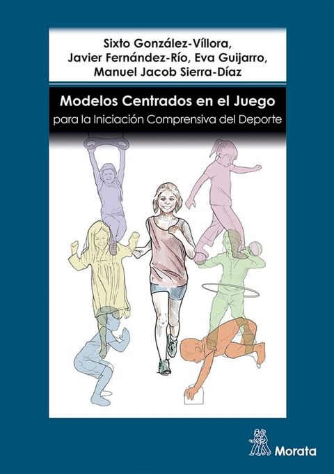 Modelos centrados en el juego para la iniciaci&oacute;n comprensiva del deporte(Kobo/電子書)