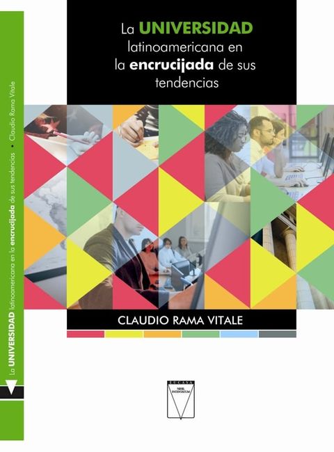 La universidad latinoamericana en la encrucijada de sus tendencias(Kobo/電子書)