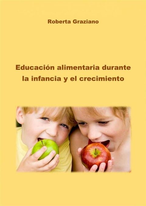 Educaci&oacute;n Alimentaria Durante La Infancia Y El Crecimiento(Kobo/電子書)