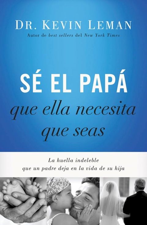 Sé el papá que ella necesita que seas(Kobo/電子書)