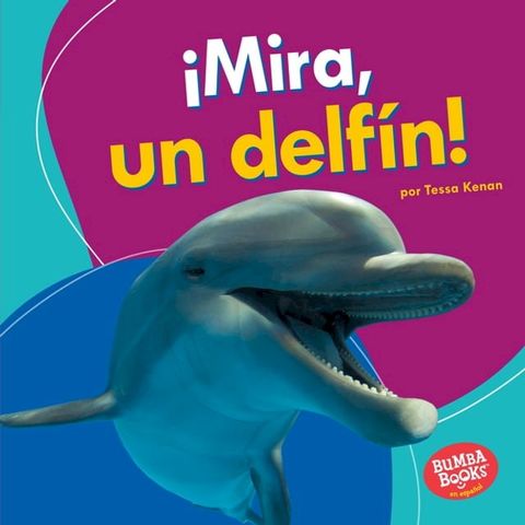 &iexcl;Mira, un delf&iacute;n! (Look, a Dolphin!)(Kobo/電子書)