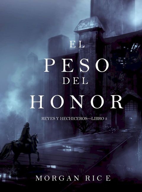 El Peso del Honor (Reyes y Hechiceros—Libro 3)(Kobo/電子書)