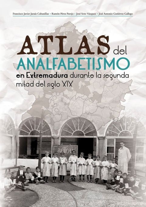 Atlas del analfabetismo en Extremadura durante la segunda mitad del siglo XIX(Kobo/電子書)